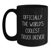 Funny Truck Driver Gifts for Him - 'Officially The World's Coolest Truck Driver' Black Coffee Mug, Birthday Unique Presents from Friends - Main